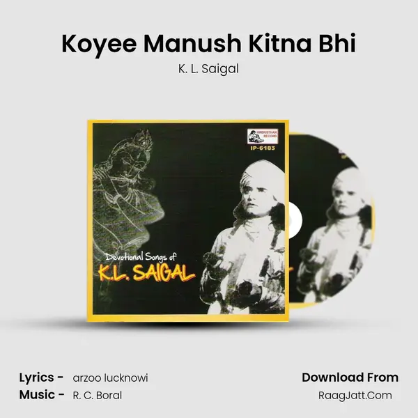 Koyee Manush Kitna Bhi MP3 Song by K. L. Saigal Cover