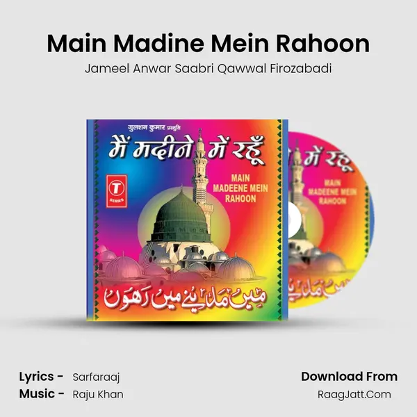 Main Madine Mein Rahoon MP3 Song by Jameel Anwar Saabri Qawwal Firozabadi Cover