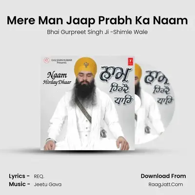Mere Man Jaap Prabh Ka Naam MP3 Song by Bhai Gurpreet Singh Ji -Shimle Wale Cover