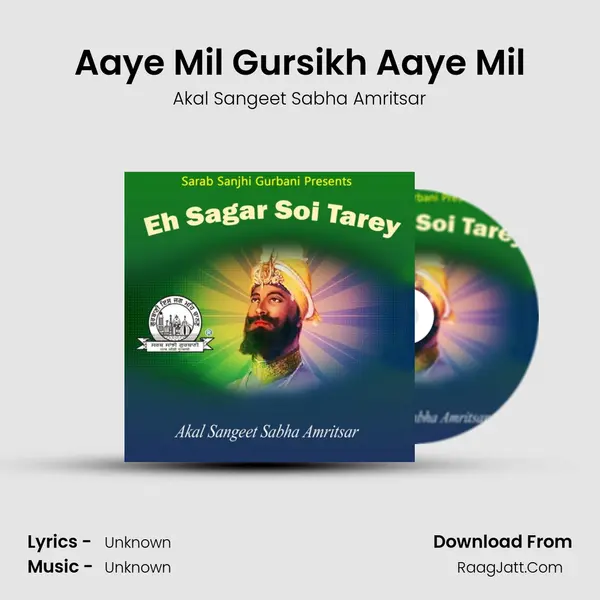 Aaye Mil Gursikh Aaye Mil MP3 Song by Akal Sangeet Sabha Amritsar Cover