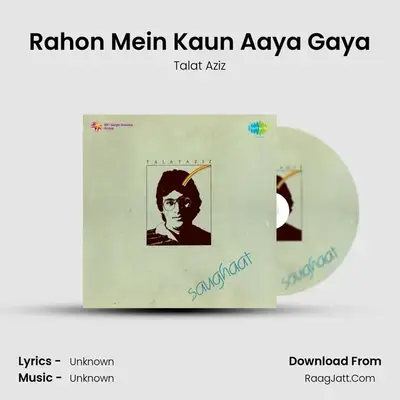 Rahon Mein Kaun Aaya Gaya MP3 Song by Talat Aziz Cover