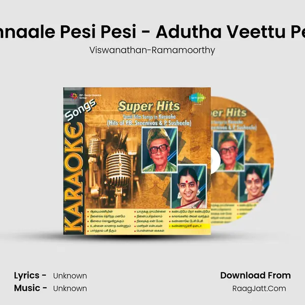 Kannaale Pesi Pesi - Adutha Veettu Penn MP3 Song by Viswanathan-Ramamoorthy Cover