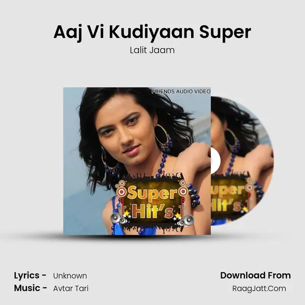 Aaj Vi Kudiyaan Super MP3 Song by Lalit Jaam Cover