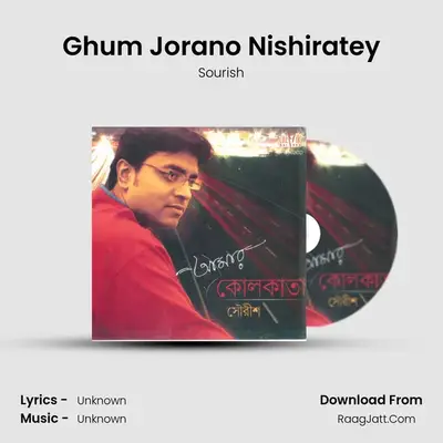 Ghum Jorano Nishiratey MP3 Song by Sourish Cover