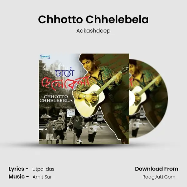 Chhotto Chhelebela MP3 Song by Aakashdeep Cover