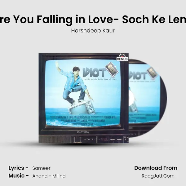 Are You Falling in Love- Soch Ke Lena MP3 Song by Harshdeep Kaur Cover