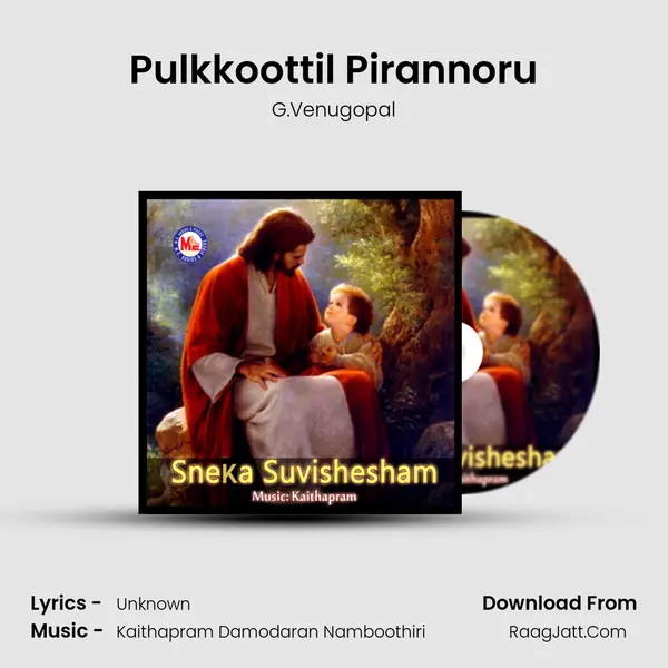 Pulkkoottil Pirannoru MP3 Song by G.Venugopal Cover