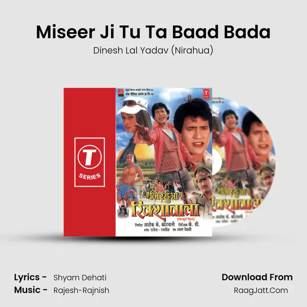 Miseer Ji Tu Ta Baad Bada MP3 Song by Dinesh Lal Yadav (Nirahua) Cover