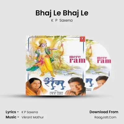 Bhaj Le Bhaj Le MP3 Song by K  P  Saxena Cover