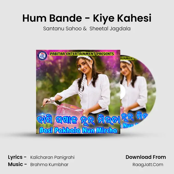 Hum Bande - Kiye Kahesi MP3 Song by Santanu Sahoo Cover