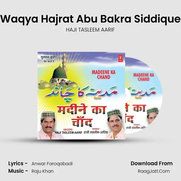 Waqya Hajrat Abu Bakra Siddique MP3 Song by HAJI TASLEEM AARIF Cover