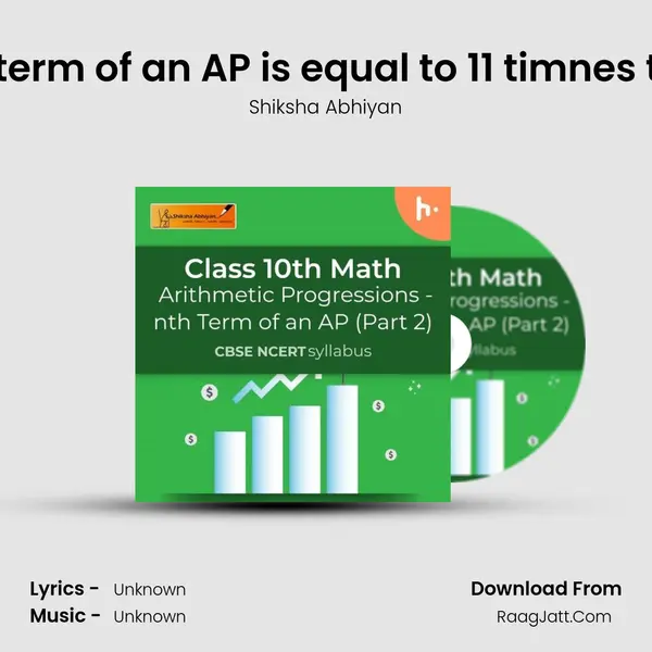 Q2. If 7 times the 7th term of an AP is equal to 11 timnes the 11th term,then wh mp3 song