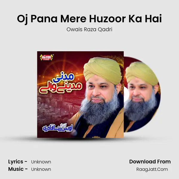 Oj Pana Mere Huzoor Ka Hai MP3 Song by Owais Raza Qadri Cover