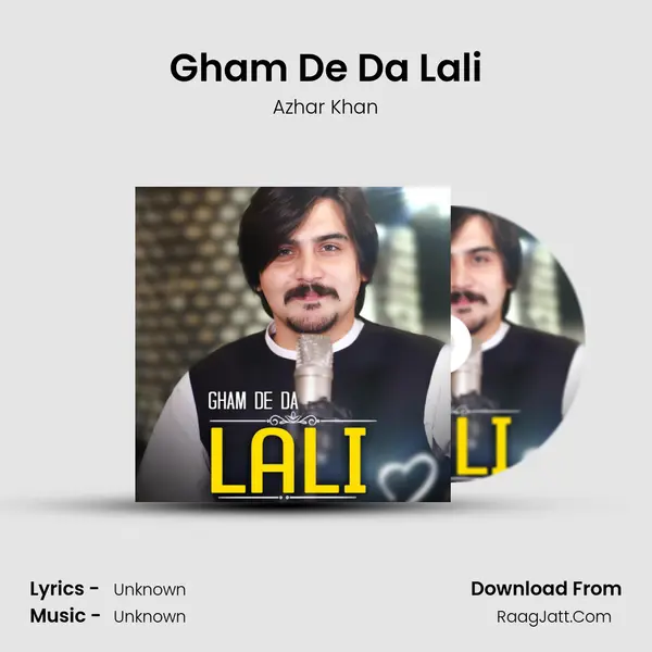 Gham De Da Lali mp3 song