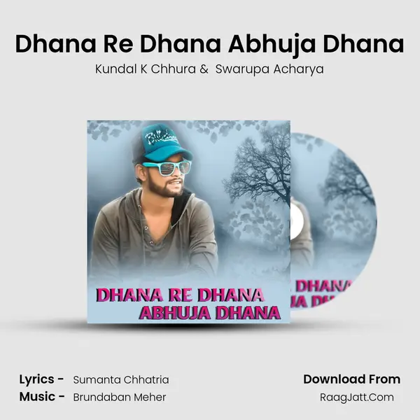 Dhana Re Dhana Abhuja Dhana - Kundal K Chhura