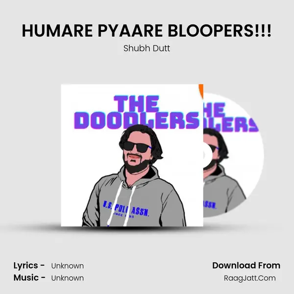 HUMARE PYAARE BLOOPERS!!! MP3 Song by Shubh Dutt Cover