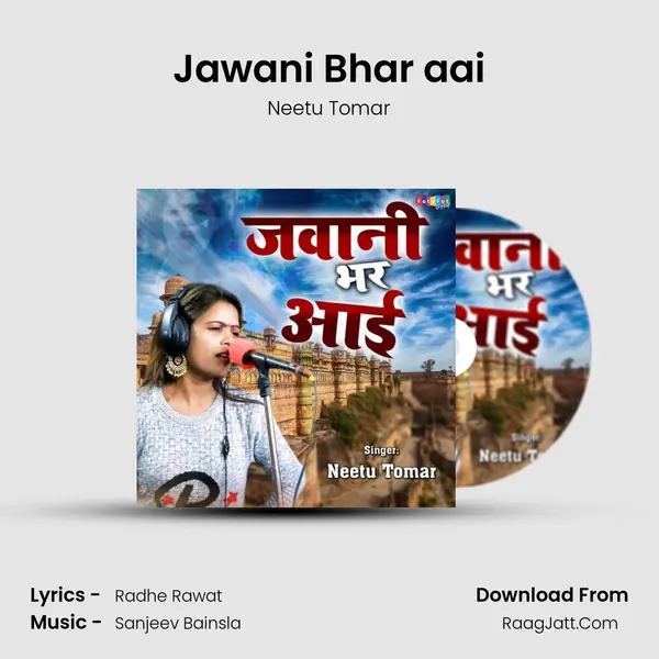 Jawani Bhar aai - Neetu Tomar