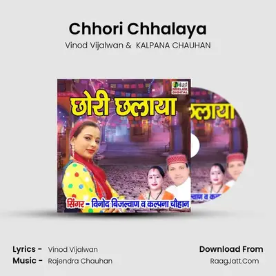 Chhori Chhalaya - Vinod Vijalwan