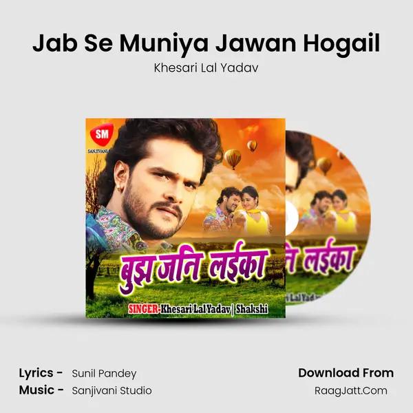 Jab Se Muniya Jawan Hogail MP3 Song by Khesari Lal Yadav Cover
