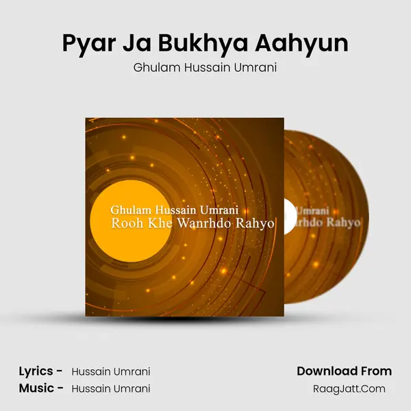 Pyar Ja Bukhya Aahyun MP3 Song by Ghulam Hussain Umrani Cover