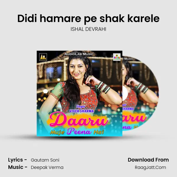 Didi hamare pe shak karele MP3 Song by ISHAL DEVRAHI Cover