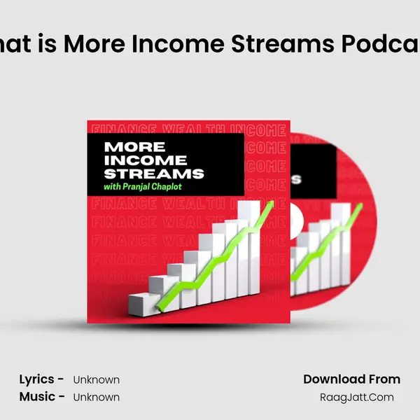 What is More Income Streams Podcast? MP3 Song by  Cover