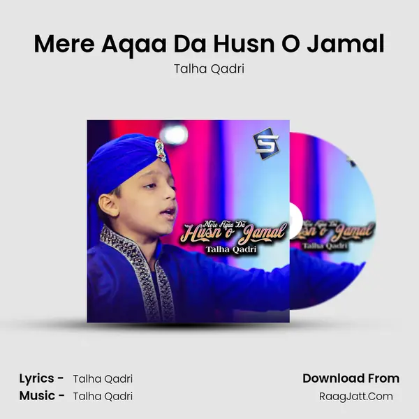 Mere Aqaa Da Husn O Jamal mp3 song