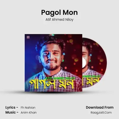 Pagol Mon - Atif Ahmed Niloy