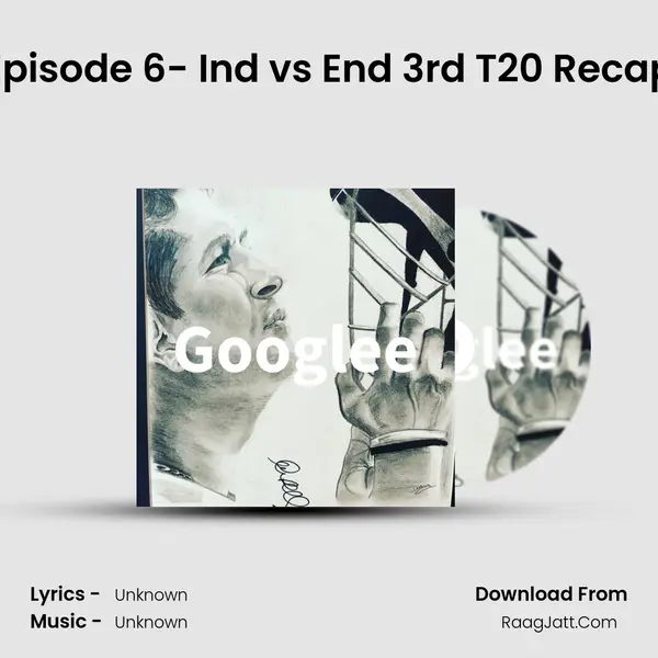 Episode 6- Ind vs End 3rd T20 Recap MP3 Song by  Cover