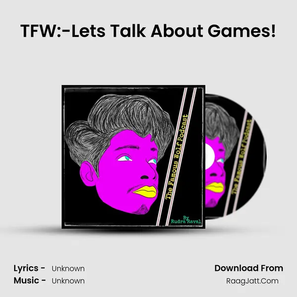 TFW:-Let's Talk About Games! MP3 Song by  Cover
