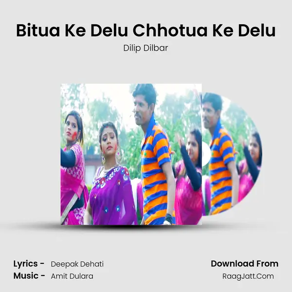 Bitua Ke Delu Chhotua Ke Delu mp3 song