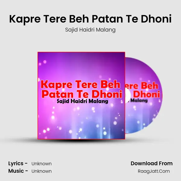 Kapre Tere Beh Patan Te Dhoni MP3 Song by Sajid Haidri Malang Cover