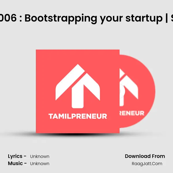 S3E6 - Startup Series 006 : Bootstrapping your startup | Startup Series |Tamil E MP3 Song by  Cover