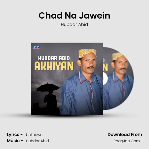 Chad Na Jawein MP3 Song by Hubdar Abid Cover