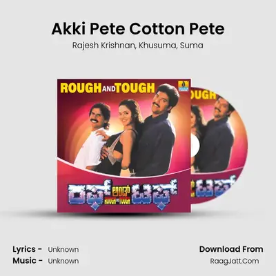 Akki Pete Cotton Pete MP3 Song by Rajesh Krishnan Cover