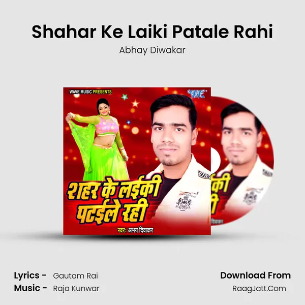 Shahar Ke Laiki Patale Rahi - 