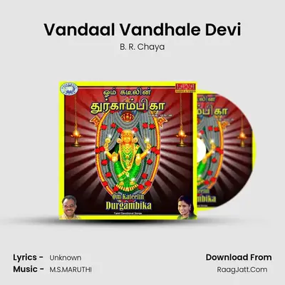 Vandaal Vandhale Devi MP3 Song by B. R. Chaya Cover