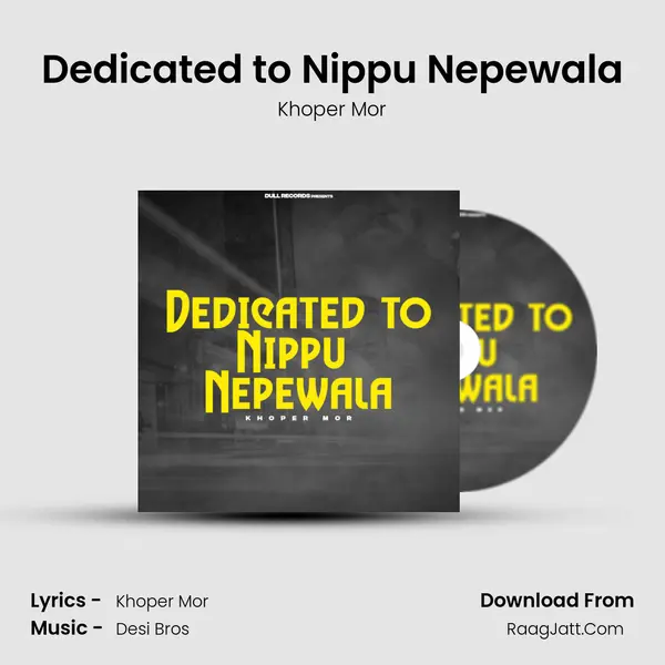 Dedicated to Nippu Nepewala MP3 Song by Khoper Mor Cover
