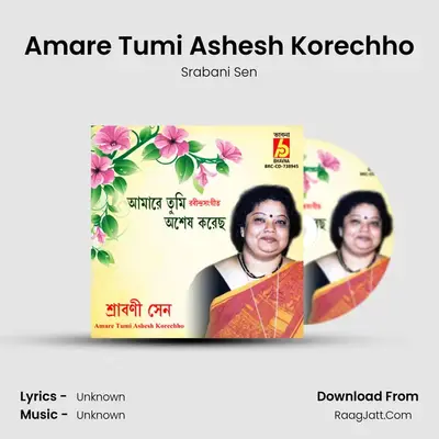 Amare Tumi Ashesh Korechho - Srabani Sen