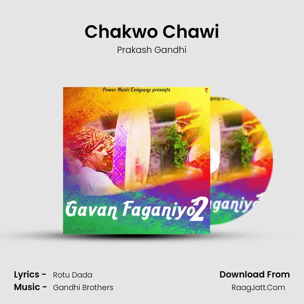 Chakwo Chawi MP3 Song by Prakash Gandhi Cover