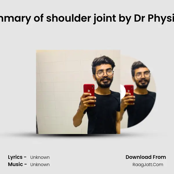Full summary of shoulder joint by Dr Physio Mohit MP3 Song by  Cover