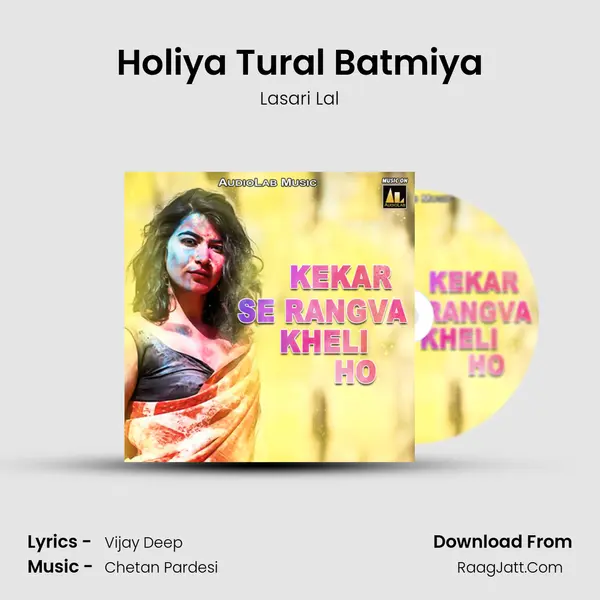 Holiya Tural Batmiya mp3 song