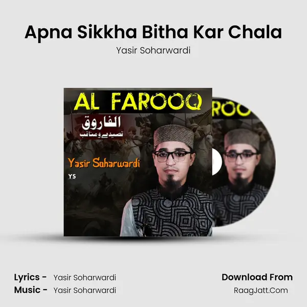 Apna Sikkha Bitha Kar Chala MP3 Song by Yasir Soharwardi Cover