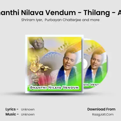 Shanthi Nilava Vendum - Thilang - Adi - Shriram Iyer