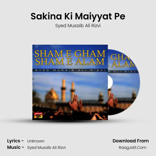 Sakina Ki Maiyyat Pe MP3 Song by Syed Musaib Ali Rizvi Cover