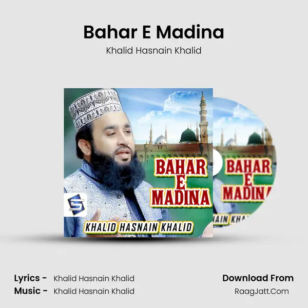 Bahar E Madina MP3 Song by Khalid Hasnain Khalid Cover