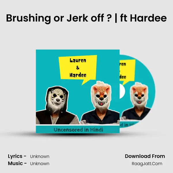 Brushing or Jerk off ? | ft Hardee MP3 Song by  Cover