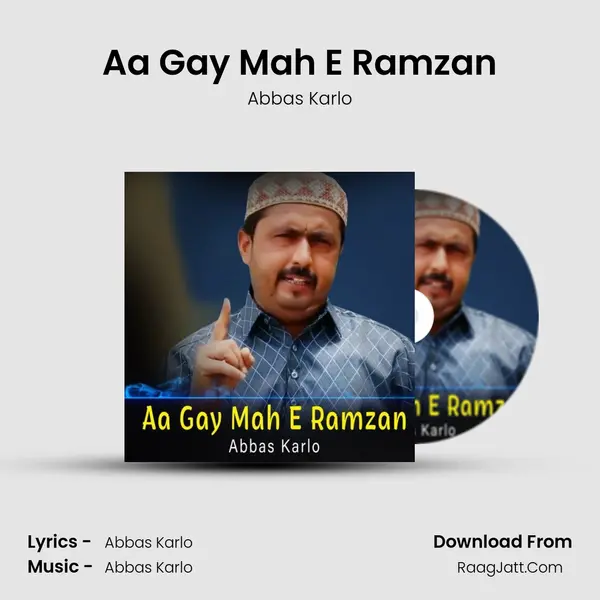 Aa Gay Mah E Ramzan - Abbas Karlo
