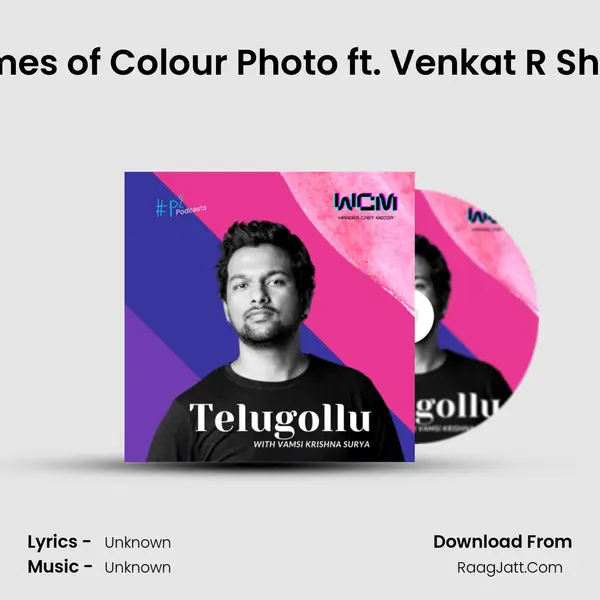 EP.7 Frames of Colour Photo ft. Venkat R Shakamuri MP3 Song by  Cover