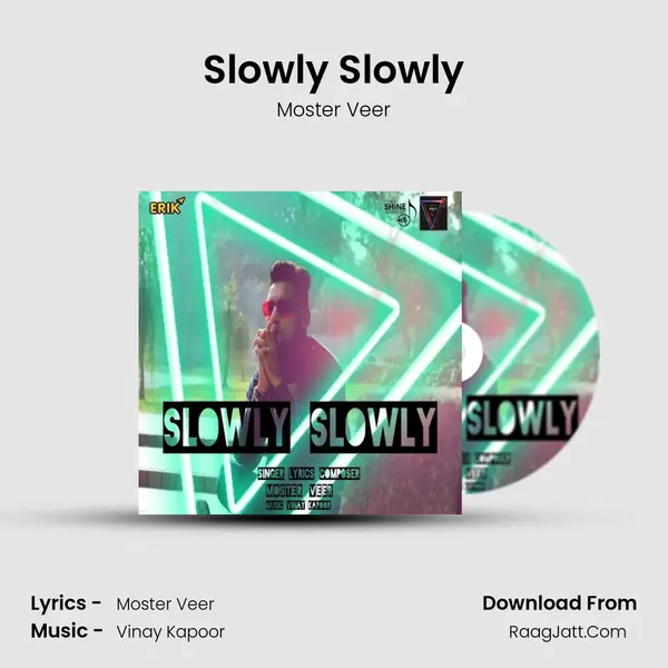 Slowly Slowly MP3 Song by Moster Veer Cover